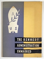 The Kennedy Administration Unmasked