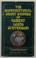 The Supernatural Short Stories of Robert Louis Stevenson