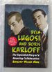 Bela Lugosi and Boris Karloff: the Expanded Story of a Haunting Collaboration