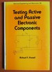 Testing Active and Passive Electronic Components (Electrical and Computer Engineering)