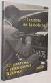 El Cuento Es La Noticia: Literatura Y Periodismo. Relatos (Voces / Voices) (Spanish Edition)
