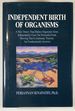 Independent Birth of Organisms-a New Theory That Distinct Organisms Arose Independently From the Primordial Pond, Showing That Evolutionary Theories Are Fundamentally Incorrect