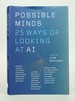 Possible Minds: Twenty-Five Ways of Looking at Ai (First Edition)