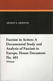 Fascism in Action: a Documented Study and Analysis of Fascism in Europe, House Document No. 401