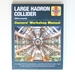 Large Hadron Collider Manual (Haynes Manuals): 2008 Onwards