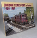 London Transport in Colour 1950-1969