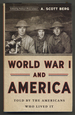 World War I and America: Told By the Americans Who Lived It
