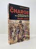 The Charge: the Real Reason Why the Light Brigade Was Lost