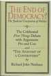 The End of Democracy? the Celebrated First Things Debate With Arguments Pro and Con and "the Anatomy of a Controversy"