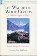 The Way of White Clouds: A Buddhist Pilgrim in Tibet