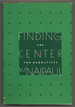 Finding the Center: Two Narratives