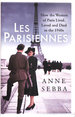 Les Parisiennes: How the Women of Paris Lived, Loved and Died in the 1940s