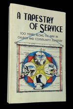 A Tapestry of Service: 100 Years Along the Way in Church and Community Ministry
