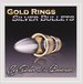 Gold Rings Silver Bullets