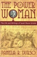 Power of Woman: the Life and Writings of Sarah Moore Grimke