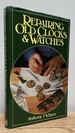 Repairing Old Clocks and Watches