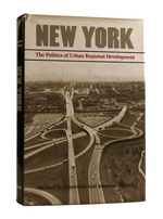 New York the Politics of Urban Regional Development