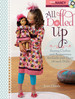 All Dolled Up: Sewing Clothes and Accessories for Girls and Their 18-Inch Dolls (Dvd and Patterns Included)