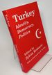 Turkey: Identity, Democracy, Politics