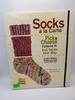 Socks  La Carte: Pick & Choose Pattern to Knit Socks Your Way