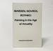 Marden, Novros, Rothko: Paintings in the Age of Actuality