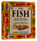 Fish: the Complete Guide to Buying and Cooking