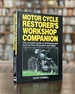 Motorcycle Restorer's Workshop Companion: the Complete Guide to Techniques and Tools for Bike Restoration and Repair