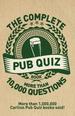 The Complete Pub Quiz Book: More Than 10, 000 Questions