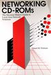 Networking Cd-Roms: the Decision Maker's Guide to Local Area Network Solutions (Ala Editions)