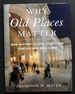 Why Old Places Matter: How Historic Places Affect Our Identity and Well-Being-Signed