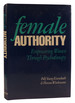 Female Authority Empowering Women Through Psychotherapy