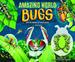 Amazing World: Bugs: Get to Know 20 Crazy Bugs