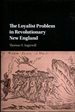 The Loyalist Problem in Revolutionary New England