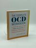 The Complete Ocd Workbook a Step-By-Step Guide to Free Yourself From Intrusive Thoughts and Compulsive Behaviors