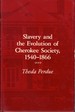 Slavery and the Evolution of Cherokee Society, 1540-1866