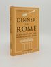 Dinner in Rome a History of the World in One Meal