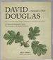 David Douglas, a Naturalist at Work: an Illustrated Exploration Across Two Centuries in the Pacific Northwest