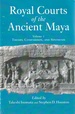 Royal Courts of the Ancient Maya, Volume One: Theory, Comparison, and Synthesis