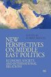 New Perspectives on Middle East Politics: Economy, Society, and International Relations