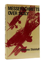 Messerschmitts Over Sicily a Luftwaffe Ace Fighting the Allies & Goering