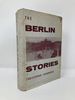 The Berlin Stories: the Last of Mr. Norris & Goodbye to Berlin