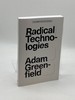 Radical Technologies the Design of Everyday Life