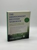 The Abandonment Recovery Workbook Guidance Through the Five Stages of Healing From Abandonment, Heartbreak, and Loss