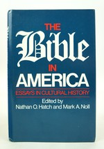 The Bible in America: Essays in Cultural History (First Edition)