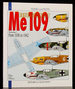 The Messerschmitt Me 109 Volume I 1936 to 1942: Planes and Pilots