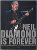 Neil Diamond is Forever the Illustrated Story of the Man and His Music