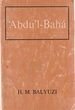 'Abdu'L-Baha the Centre of the Covenant of Baha'U'Llah