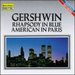 Gershwin: Rhapsody in Blue; An American in Paris; Lullaby for Strings