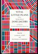 Vital Little Plans: the Short Works of Jane Jacobs