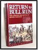 Return to Bull Run: the Campaign and Battle of Second Manassas